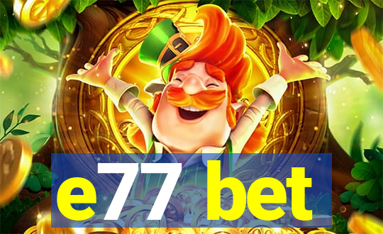 e77 bet